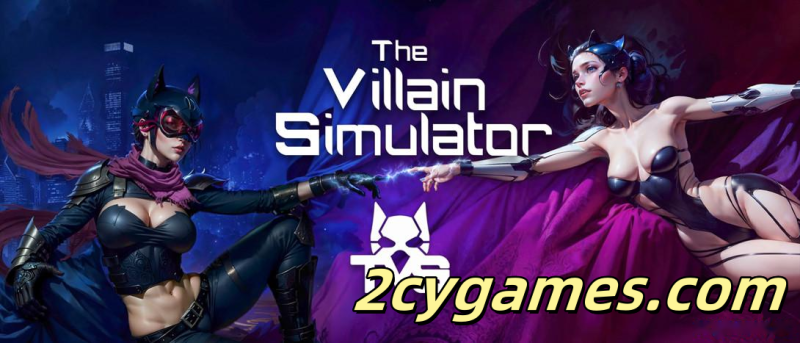 [PC][3D互动/官中/全动态]恶棍模拟器 The Villain Simulator Beta v48a 官方中文步兵版[14.3G]-2cygames